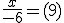 \frac{x}{-6} = (9)